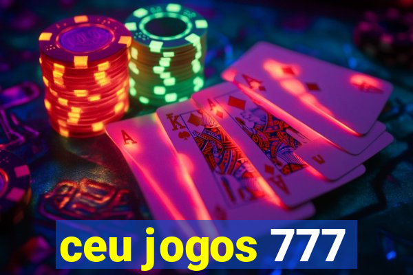 ceu jogos 777